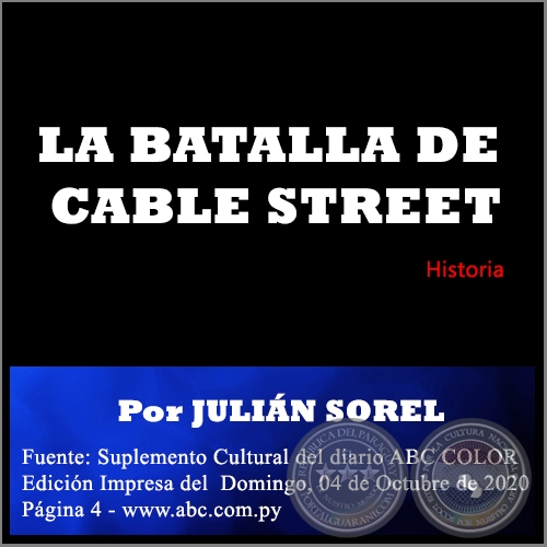 LA BATALLA DE CABLE STREET - Por JULIÁN SOREL - Domingo, 04 de Octubre de 2020